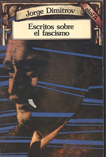 Escritos sobre el fascismo: SeleccioÌn de textos (Akal 74 ; 48) (Spanish Edition) (9788473392310) by Dimitrov, Georgi