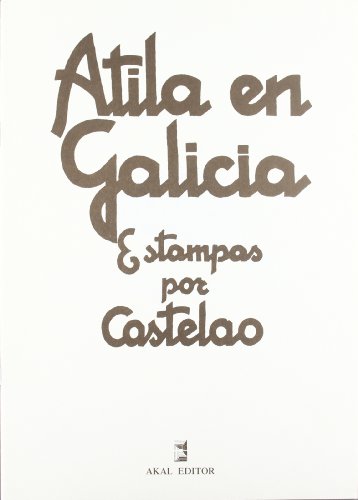 Imagen de archivo de Atila en Galicia Estamps por Castelao a la venta por Books for Amnesty Bristol