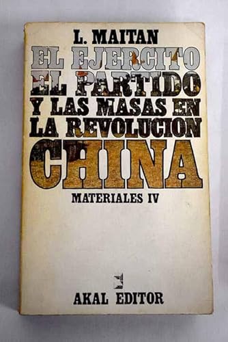 Imagen de archivo de El ejrcito, el partido y las masas en la revolucin china. Materiales IV a la venta por LibroUsado GRAN VA