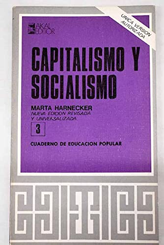 Capitalismo y socialismo (Cuadernos de educacioÌn popular) (Spanish Edition) (9788473394277) by Harnecker, Marta
