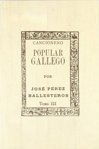 Imagen de archivo de CANCIONERO POPULAR GALLEGO: Tomo III a la venta por KALAMO LIBROS, S.L.