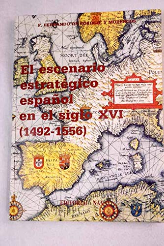 Beispielbild fr EL ESCENARIO ESTRATEGICO ESPAOL EN EL SIGLO XVI ( 1492-1556 ) - 1 edicion zum Verkauf von Libros de papel