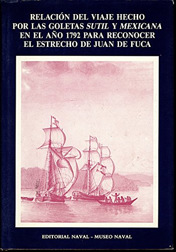 Stock image for Viaje de Las Goletas Sutil Y Mexicana in el Ano 1792 al Estrecho de Juan de Fuca for sale by Books From California