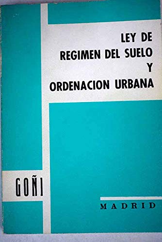 Ley de reÌgimen del suelo y ordenacioÌn urbana ; Real decreto 1346/1976, de 9 de Abril por el que se aprueba el texto refundido (Spanish Edition) (9788473420112) by Spain