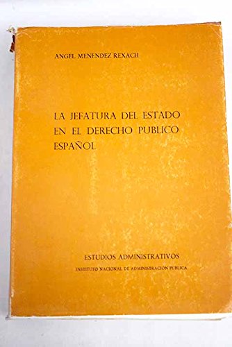 Beispielbild fr La jefatura del Estado en el derecho pu?blico espan?ol (Estudios administrativos) (Spanish Edition) zum Verkauf von Iridium_Books