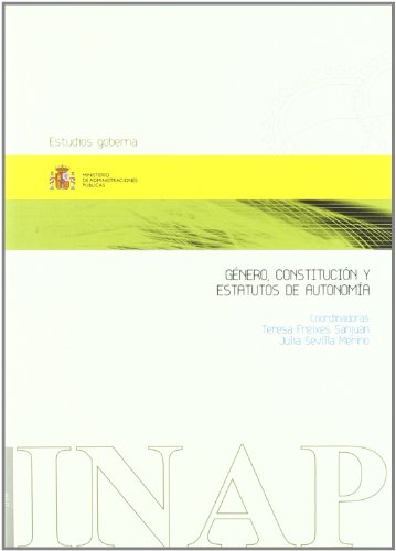 Beispielbild fr Gnero, Constitucin y Estatutos de Autonoma: congreso internacional celebrado en Madrid, los das 4 y 5 de abril de 2005 (Estudios Goberna) zum Verkauf von medimops