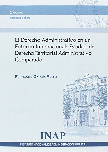 9788473514996: Derecho administrativo en un entorno internacional:Estudios de derecho territorial administrativo comparado