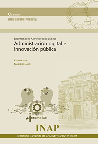 Imagen de archivo de Repensando la Administracin digital y la innovacin pblica a la venta por AG Library