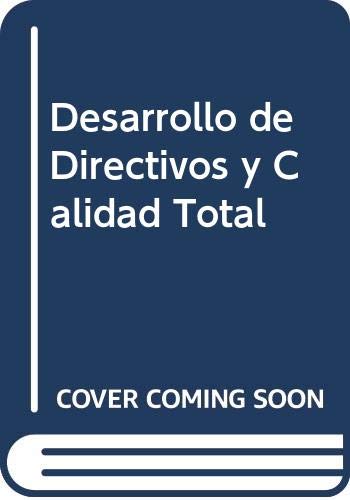 Imagen de archivo de Desarrollo de directivos y calidad total en la organizacion a la venta por Librera Races