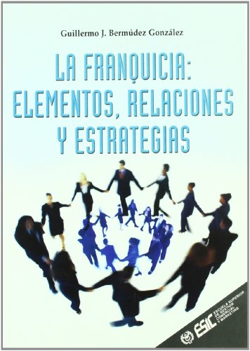 9788473563130: La franquicia.: elementos, relaciones y estrategias (Libros profesionales)