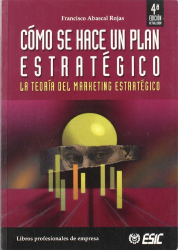 Stock image for Cmo se hace un plan estratgico: La teora del marketing estratgico (Libros profesionales) for sale by medimops