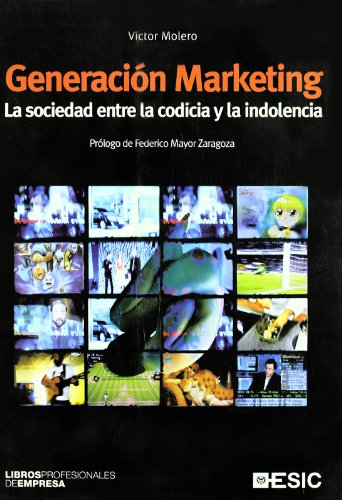 Beispielbild fr Generacin Marketing: la Sociedad entre la Codicia y la Indolencia zum Verkauf von Hamelyn