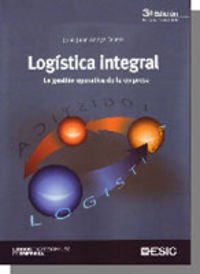 Imagen de archivo de Logstica integral. La gestin operativa de la empresa (Libros profesionales) (Spanish Edition) a la venta por PIGNATELLI