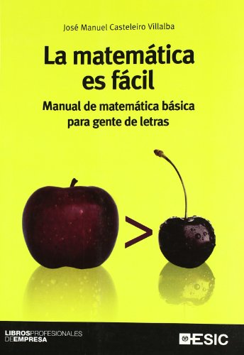 Beispielbild fr La matematica es facil. Manual de matematica basica para gente de letras zum Verkauf von Iridium_Books