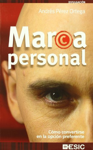 Stock image for Marca Personal: Cmo convertirse en la opcin preferente (Divulgacin) Prez Ortega, Andrs for sale by VANLIBER