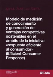 Imagen de archivo de Modelo de medicin de conocimiento y generacin de ventajas competitivas sostenibles en el mbito de la iniciativa ECR a la venta por Iridium_Books