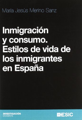 Stock image for Inmigracin y consumo. Estilos de vidMerino Sanz, Mara Jess for sale by Iridium_Books
