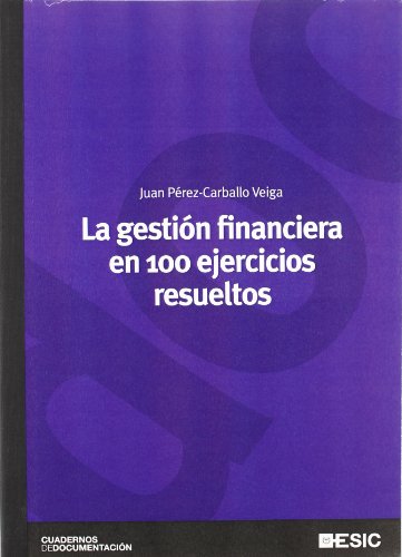 Beispielbild fr La gestin financiera en 100 ejercicios resueltos zum Verkauf von Revaluation Books