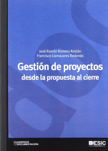 9788473567640: Gestin de proyectos desde la propuesta al cierre (Cuadernos de documentacin)