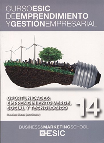 9788473569521: Oportunidades: emprendimiento verde, social y tecnolgico: 14 (Curso ESIC de emprendimiento y gestin empresarial. ABC)