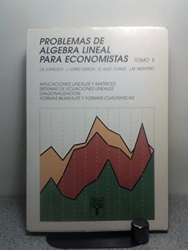 Imagen de archivo de PROBLEMAS DE ALGEBRA LINEAL PARA ECONOMISTAS. Tomo II a la venta por Librera Prez Galds