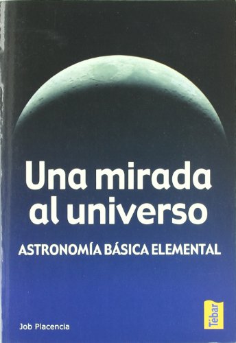9788473602198: Una mirada al universo. Astronoma bsica elemental