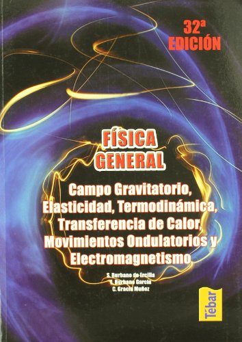 9788473602358: Fsica general. Campo gravitatorio, elasticidad, termodinmica, transferencia de calor, movimientos ondulatorios y electromagnetismo (SIN COLECCION)