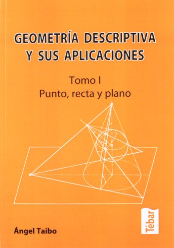 Imagen de archivo de GEOMETRA DESCRIPTIVA Y SUS APLICACIONES I. PUNTO, RECTA Y PLANO a la venta por KALAMO LIBROS, S.L.