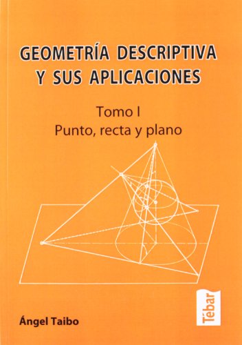 9788473602730: Geometra descriptiva y sus aplicaciones I (2 ED): Punto, recta y plano