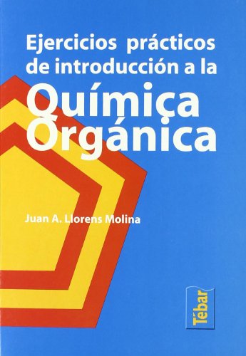 Imagen de archivo de QUMICA ORGNICA. EJERCICIOS PRCTICOS DE INTRODUCCIN a la venta por Siglo Actual libros