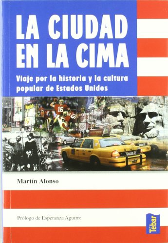 Ciudad en la cima, ( La ). Viaje por la historia y cultura popular de Estados Unidos