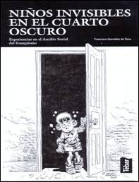 9788473603218: Nios invisibles en el cuarto oscuro: Experiencias en el auxilio social del franquismo (SIN COLECCION)