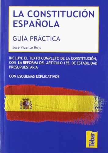 Imagen de archivo de LA CONSTITUCIÓN ESPAÑOLA. GUÍA PRÁCTICA COMENTADA Y ESQUEMAS EXPLICATIVOS a la venta por KALAMO LIBROS, S.L.