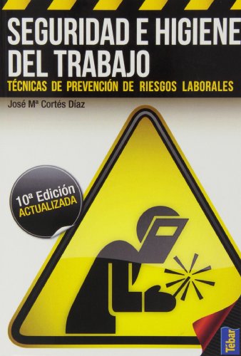 9788473604789: Seguridad e Higiene del Trabajo. Tcnicas de Prevencin de Riesgos Laborales (10 ed)