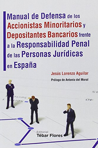 Imagen de archivo de MANUAL DE DEFENSA DE LOS ACCIONISTAS MINORITARIOS Y DEPOSITANTES BANCARIOS FRENTE A LA RESPONSABILID a la venta por Siglo Actual libros