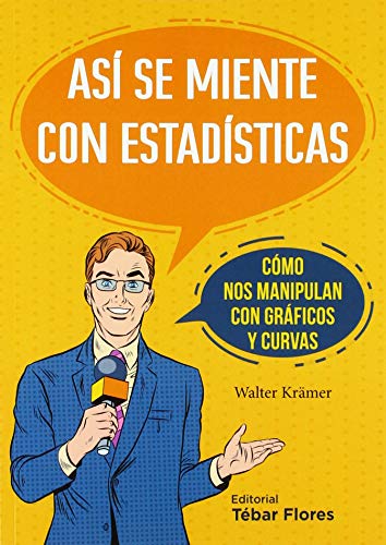 Immagine dell'editore per AS SE MIENTE CON ESTADSTICAS: CMO NOS MANIPULAN CON GRFICOS Y CURVAS venduto da AG Library