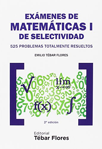 Imagen de archivo de EXAMEN DE MATEMATICAS DE SELECTIVIDAD I. 525 PROBLEMAS TOTALMENTE RESUELTOS. a la venta por KALAMO LIBROS, S.L.