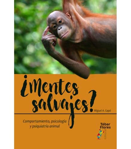 Stock image for MENTES SALVAJES? COMPORTAMIENTO, PSICOLOGA Y PSIQUIATRA ANIMAL for sale by KALAMO LIBROS, S.L.