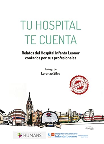 Beispielbild fr TU HOSPITAL TE CUENTA. RELATOS DEL HOSPITAL INFANTA LEONOR CONTADOS POR SUS PROFESIONALES zum Verkauf von KALAMO LIBROS, S.L.