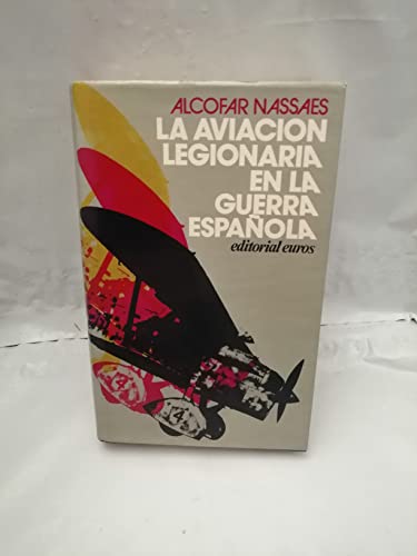 9788473640268: Aviacion legionaria en la guerraespaola, la