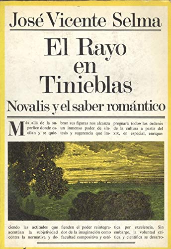 Stock image for EL RAYO EN TINIEBLAS . NOVALIS Y EL SABER ROMNTICO for sale by Mercado de Libros usados de Benimaclet