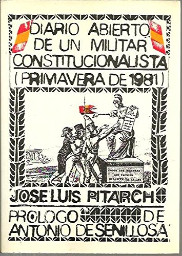 Imagen de archivo de DIARIO ABIERTO DE UN MILITAR CONSTITUCIONALISTA, PRIMAVERA DE 1981 a la venta por Librera Gonzalez Sabio