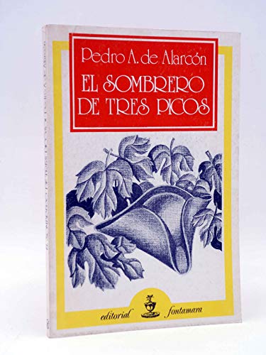 El sombrero de tres picos (ColeccioÌn AlejandriÌa) (Spanish Edition) (9788473671255) by AlarcoÌn, Pedro Antonio De