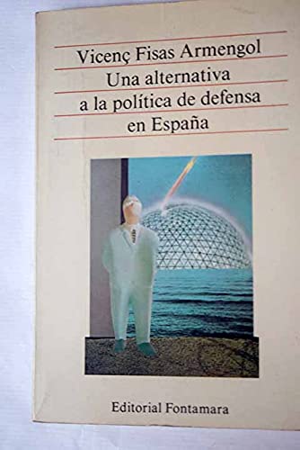 9788473672498: Una alternativa a la política de defensa en España (Colección Paz y conflictos) (Spanish Edition)