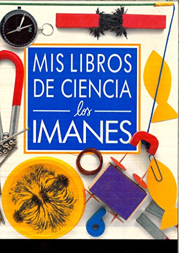 Mis libros de ciencia. Los imanes (9788473681216) by Ardley