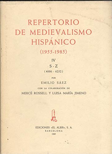 Stock image for Repertorio de Medievalismo Hispnico (1955-1985). Vol. IV: S-Z (4886-6232). for sale by La Librera, Iberoamerikan. Buchhandlung