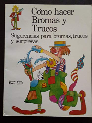 Imagen de archivo de Cmo hacer bromas y trucos. Sugerencias para bromas, trucos y sorpresas a la venta por Libros Angulo