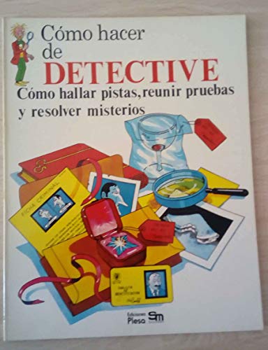 Stock image for Cmo Hacer de Detective: Cmo Hallar Pistas, Reunir Pruebas y Resolver Misterios for sale by Hamelyn