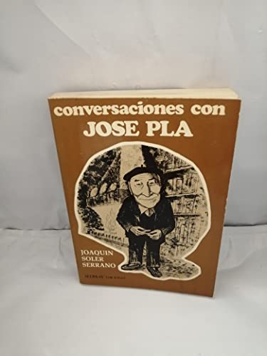 Conversaciones con JoseÌ Pla (Spanish Edition) (9788473800303) by Pla, Josep