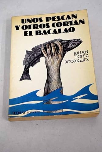 Stock image for Unos pescan y otros cortan el bacalao (Spanish Edition) for sale by Iridium_Books